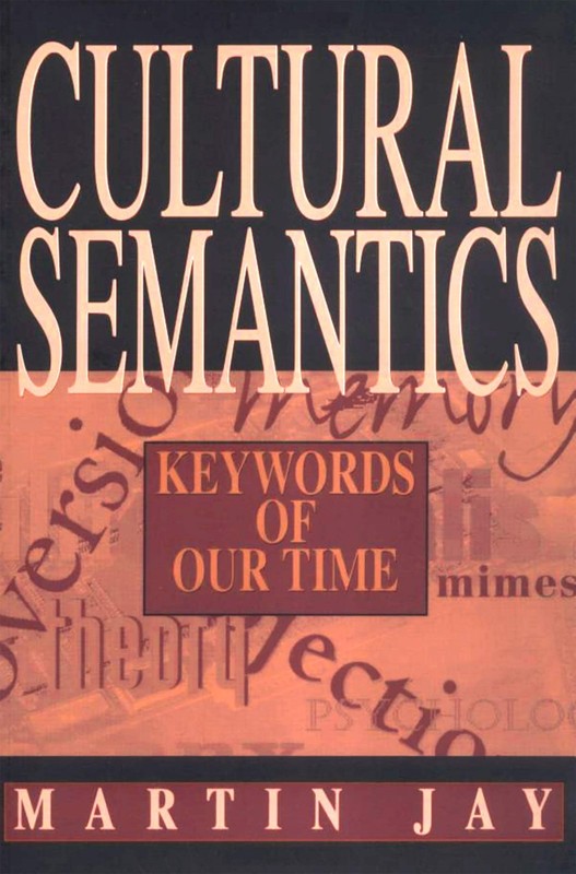 Cultural Semantics: Keywords of Our Time (Critical Perspectives on Modern Cu…