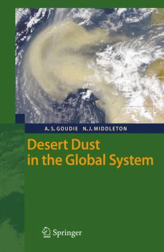 Desert Dust in the Global System, Hardcover by Goudie, A. S.; Middleton, N. J…