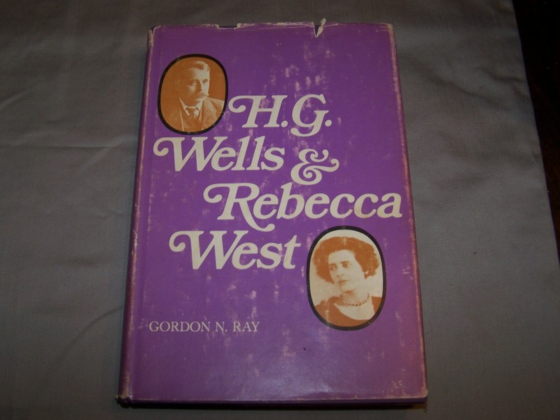 H. G. Wells and Rebecca West by Gordon N. Ray (1974, Hardcover)
