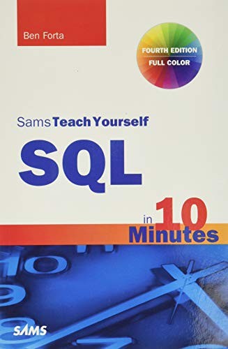 SQL in 10 Minutes, Sams Teach Yourself by Forta, Ben 0672336073 The Fast Free