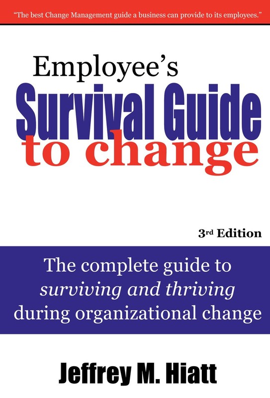 Employee’s Survival Guide to Change: The complete guide to surviving and thr…