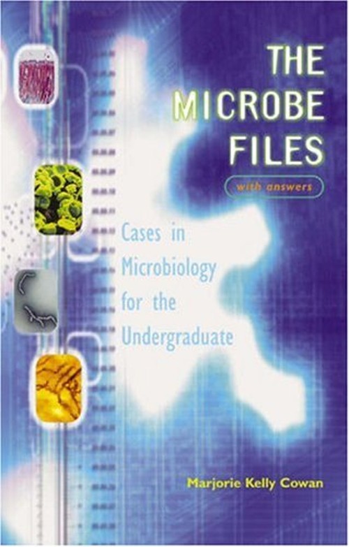 The Microbe Files : Cases in Microbiology for the Undergraduate P