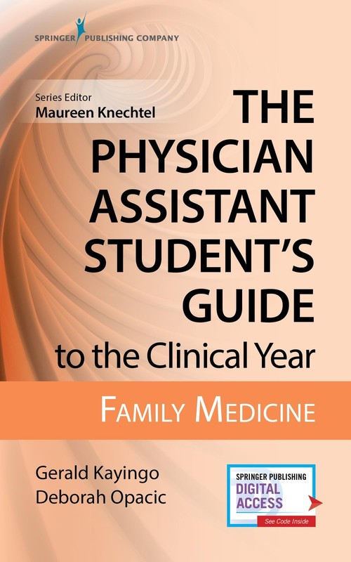The Physician Assistant Student’s Guide to the Clinical Year: Family Medicin…
