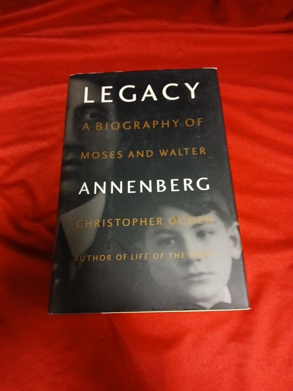 Legacy A biography of Moses & Walter Annenberg Book.Hard Cover.Christopher Ogden