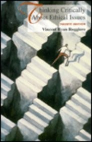 THINKING CRITICALLY ABOUT ETHICAL ISSUES By Vincent R. Ruggiero **Excellent**