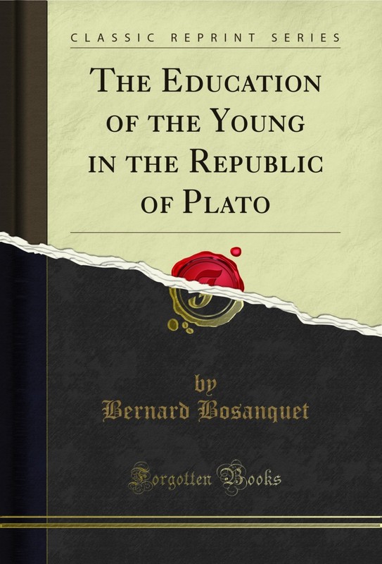 The Education of the Young in the Republic of Plato (Classic Reprint)