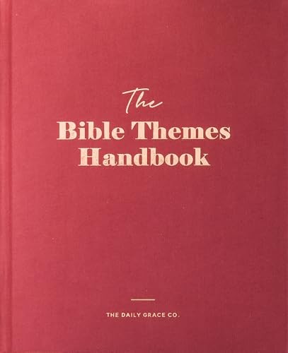 The Bible Themes Handbook, The Daily Grace Co.
