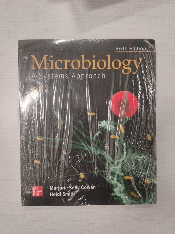 Microbiology: A Systems Approach Marjorie Kelly Cowan ISE 6th Edition Looseleaf