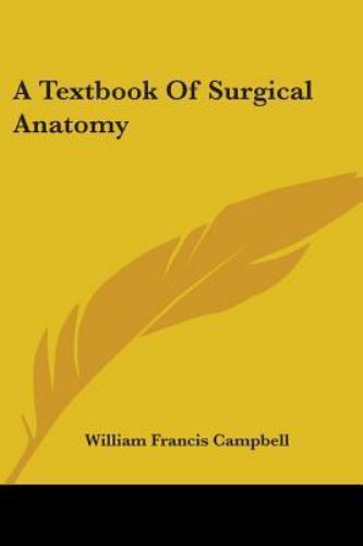 Textbook of Surgical Anatomy, Paperback by Campbell, William Francis, Like Ne…
