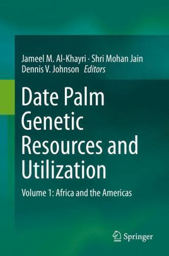 Date Palm Genetic Resources and Utilization : Africa and the Americas, Hardco…