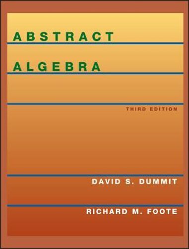 Abstract Algebra by David S Dummit: New
