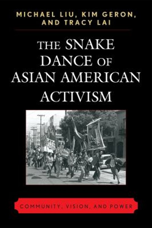 The Snake Dance of Asian American Activism : Community, Vision, a