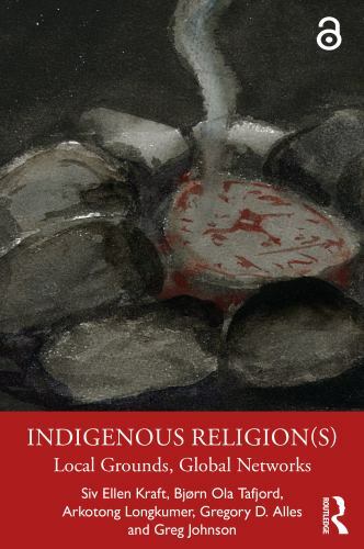 Indigenous Religion(s) : Local Grounds, Global Networks, Paperback by Kraft, …