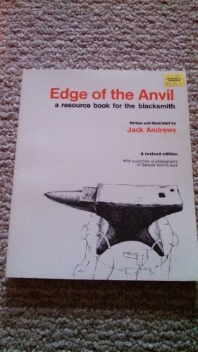 NEW EDGE OF THE ANVIL: A RESOURCE BOOK FOR THE BLACKSMITH By Jack Andrews