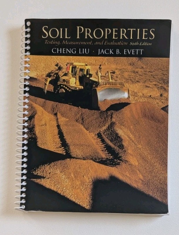 Soil Properties: Testing, Measurement & Evaluation – Spiral Bound – Liu & Evett