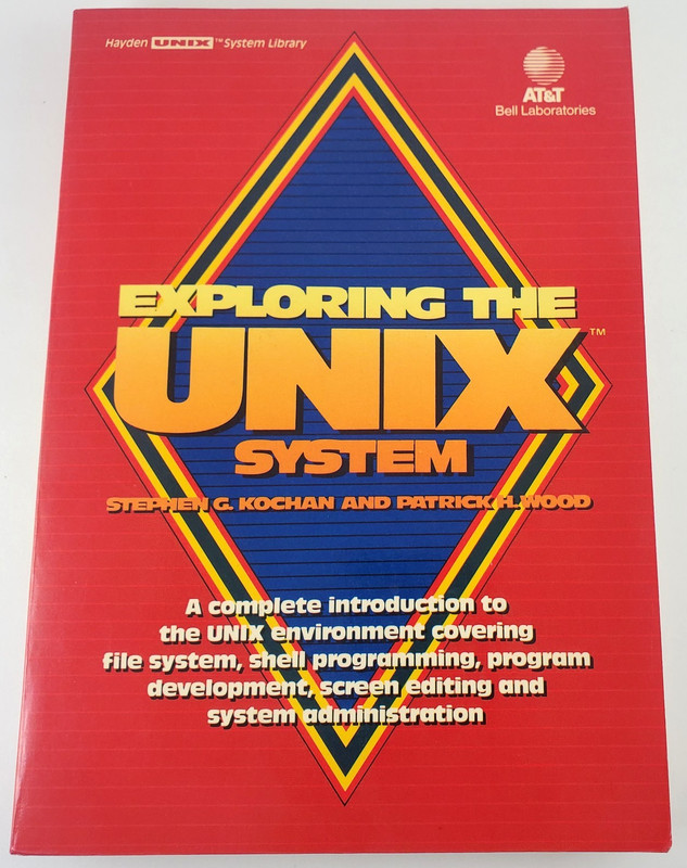 Exploring the UNIX System by Stephen G Kochan and Patrick H Wood Hayden