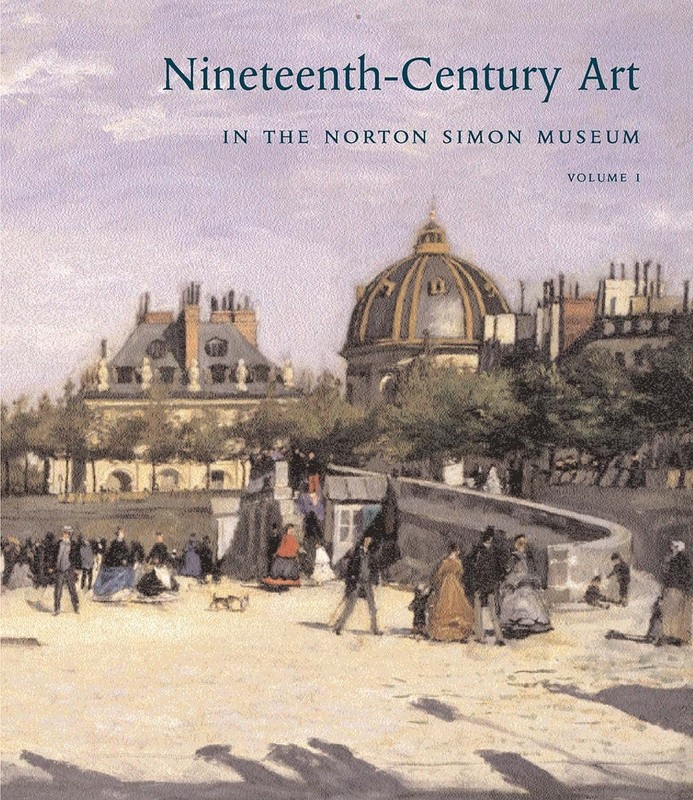Nineteenth-Century Art in the Norton Simon Museum, Vol. 1 by Brettell