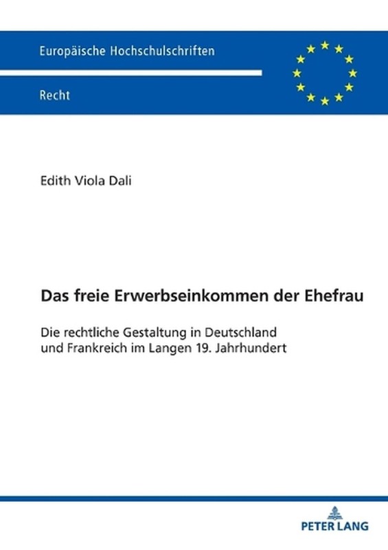 Das freie Erwerbseinkommen der Ehefrau: Die rechtliche Gestaltung in Deutschland