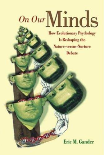 On Our Minds: How Evolutionary Psychology Is Reshaping the Nature Versus…