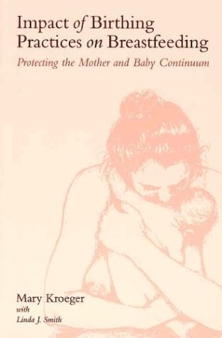 Impact of Birthing Practices on Breastfeeding: Protecting the Mother and Bab…