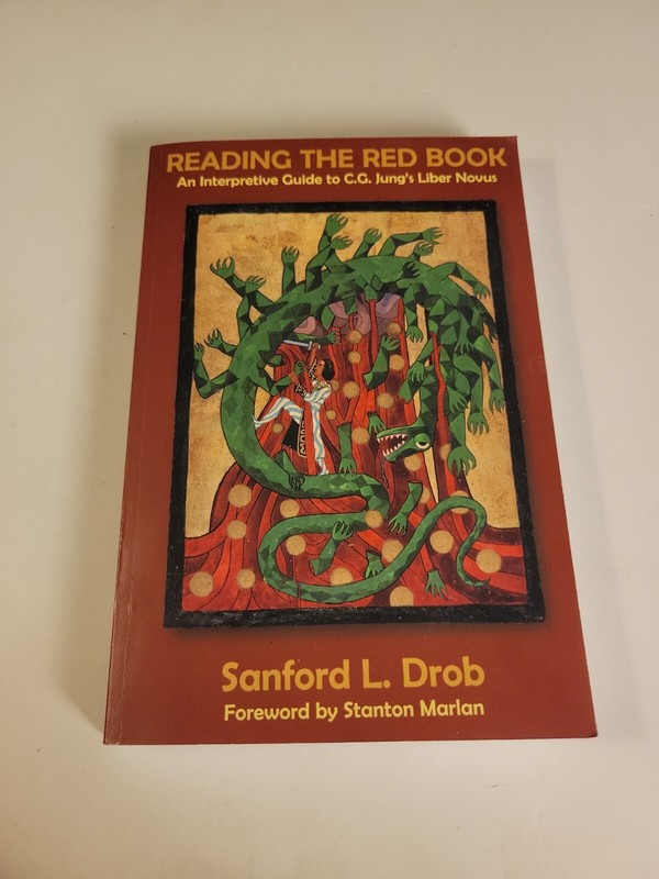 READING THE RED BOOK: AN INTERPRETIVE GUIDE TO C.G. JUNG’S By Sanford L. Drob