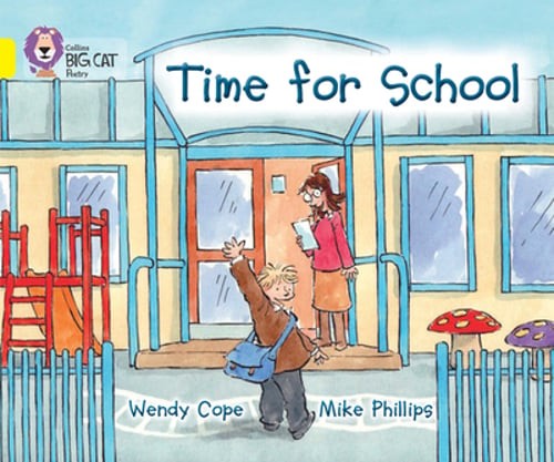 Time for School: Band 03/Yellow by Wendy Cope: New