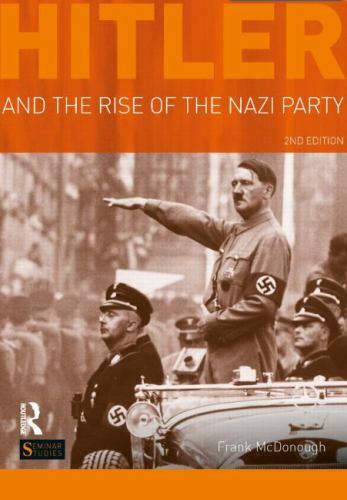Hitler and the Rise of the Nazi Party (Seminar Studies) by McDonough, Frank