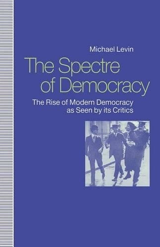 Michael Levin Spectre of Democracy (Hardback)