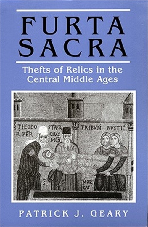 Furta Sacra: Thefts of Relics in the Central Middle Ages. (Revised Edition) (Pap