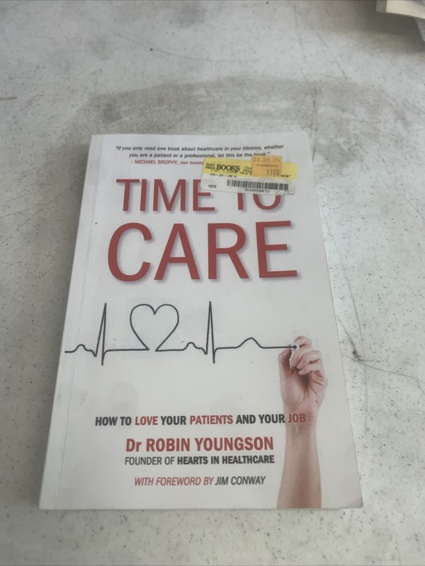 TIME to CARE: How to love your patients and your job by Robin Youngson :signed!