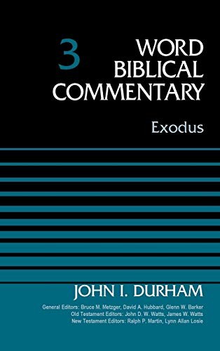 EXODUS, VOLUME 3 (WORD BIBLICAL COMMENTARY) By John Durham & Bruce M. Metzger