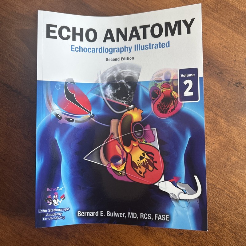 ECHO ANATOMY Echocardiography Illustrated Second Edition By Bernard Bulwer MD