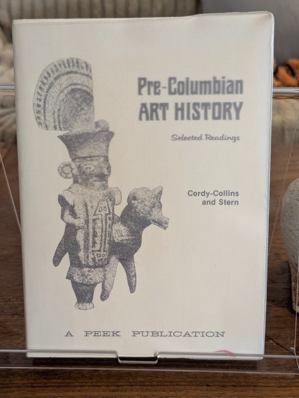 CORDY-COLLINS PRE-COLUMBIAN ART HISTORY SELECTED READINGS 1977 PEEK NEAR FINE