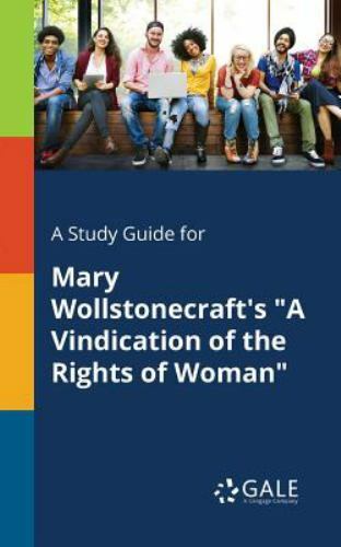 A Study Guide for Mary Wollstonecraft’s «A Vindication of the Rights of Woman…