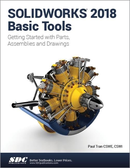 SOLIDWORKS 2018 Basic Tools, Tran, Paul
