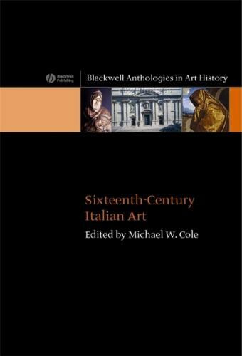 Sixteenth-Century Italian Art (Blackwell Anthologies in Art History)