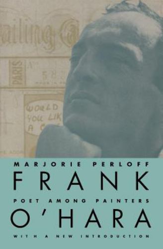 Frank O’Hara : Poet Among Painters, Paperback by Perloff, Marjorie, Brand New…