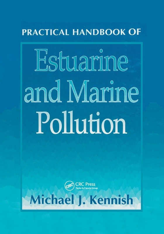 Practical Handbook of Estuarine and Marine Pollution by Michael J. Kennish (Engl