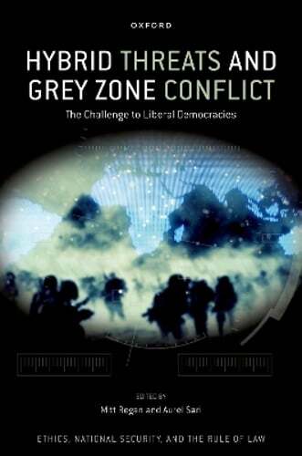 Hybrid Threats and Grey Zone Conflict: The Challenge to Liberal Democracies: New