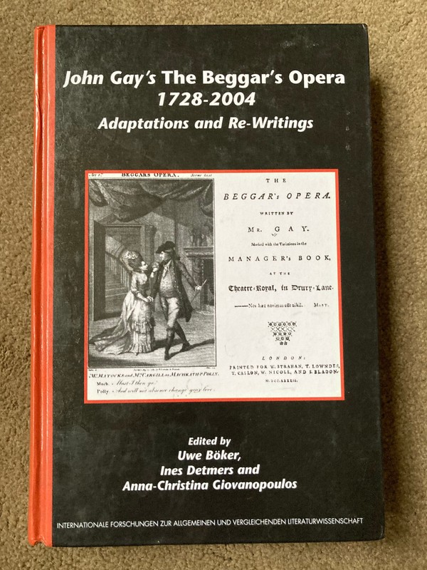 John Gay’s Beggars Opera 1728-2004: Adaptations and Re-writings by Uwe Boker