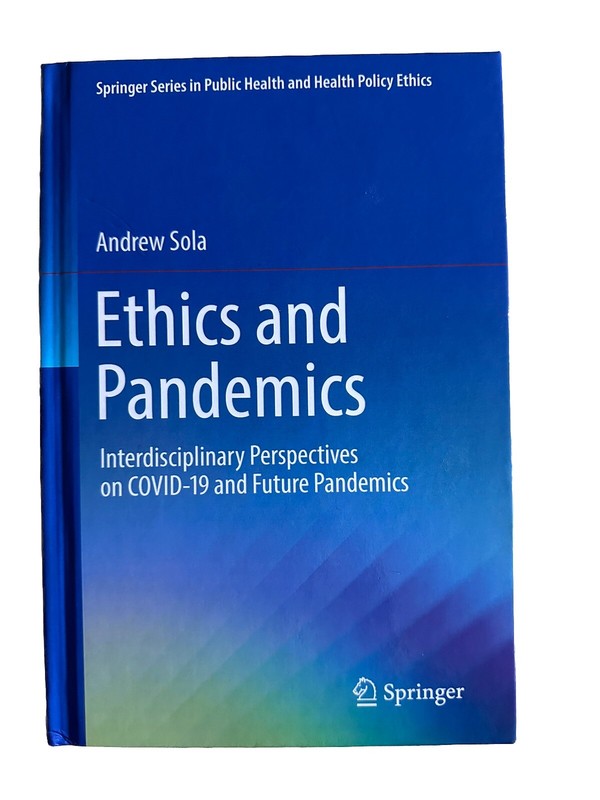 Ethics and Pandemics:Interdisciplinary Perspectives on Covid-19 and Future Pande