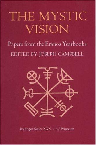 The Mystic Vision: Papers from the Eranos Yearbooks, Vol. 6, , 9780691018423
