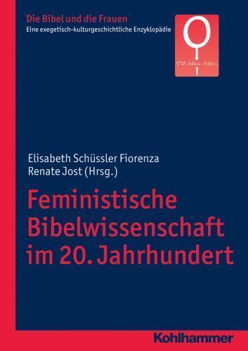 Feministische Bibelwissenschaft im 20. Jahrhundert (Die Bibel Und Die Frauen: Ei