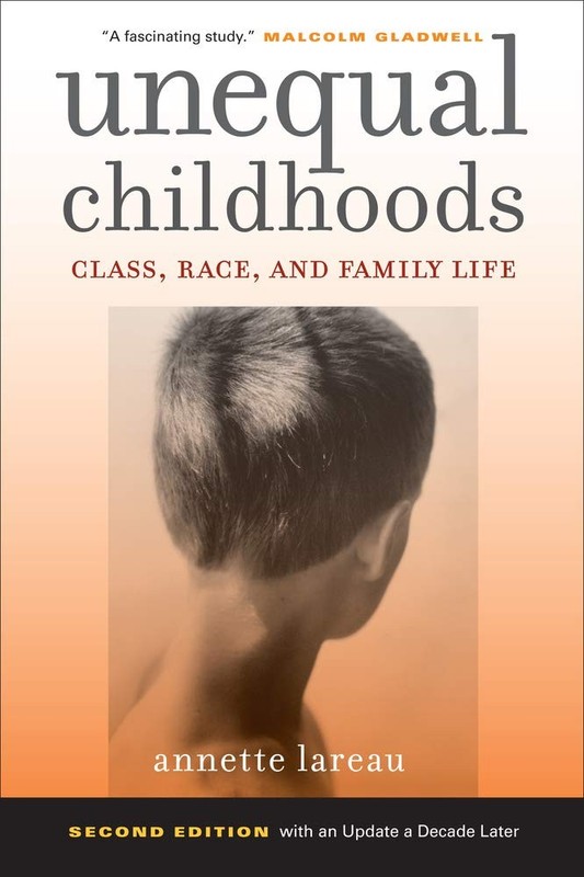 Unequal Childhoods: Class, Race, and Family Life, 2nd Edition with an Update…