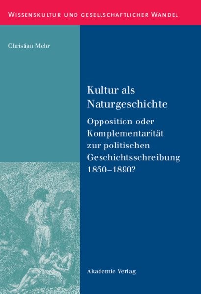 Kultur Als Naturgeschichte : Opposition Oder Komplementarität Zur Politischen…