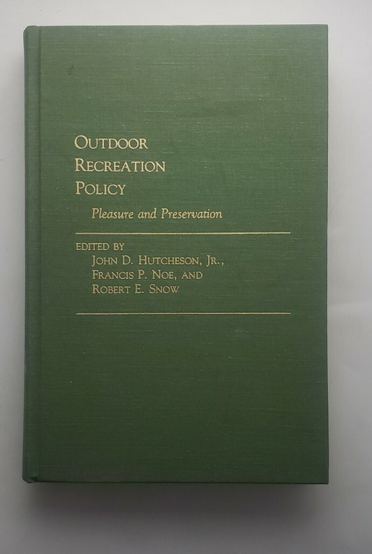 Outdoor Recreation Policy Pleasure and Preservation by John D Hutcheson