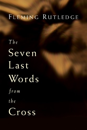 Seven Last Words from the Cross, Rutledge, Fleming