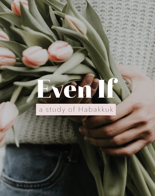 Even If: A Study of Habukkuk – paperback The Daily Grace Co.