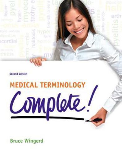 Medical Terminology Ser.: Medical Terminology Complete! by Bruce S. Wingerd (201