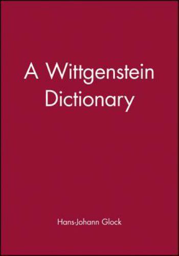 Blackwell Philosopher Dictionaries Ser.: Wittgenstein Dictionary by …